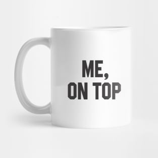 me on top Mug